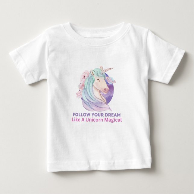 Camiseta Para Bebê Siga Seu Sonho Como Uma Magia Unicórnio (Frente)