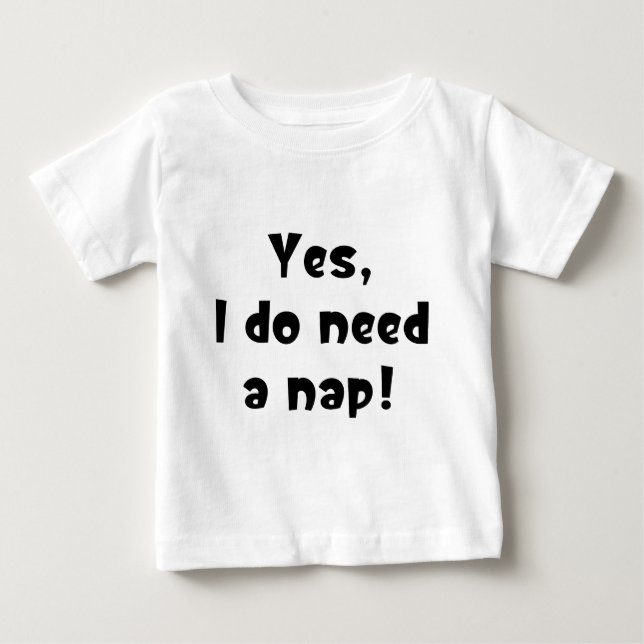 Camiseta Para Bebê Sim, preciso de uma soneca! (Frente)