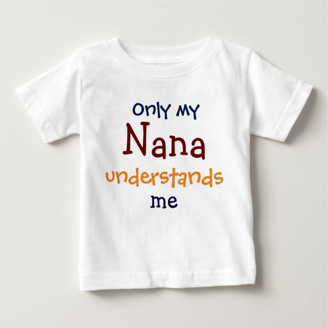Camiseta Para Bebê Só Minha Nana Me Entende A Criança Toddler T-Shirt (Frente)