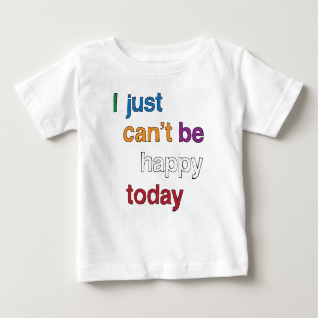 Camiseta Para Bebê Só não posso estar feliz hoje, Toddler T-shirt (Frente)