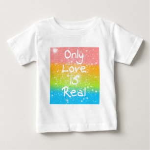 Camiseta Para Bebê Somente o amor é real