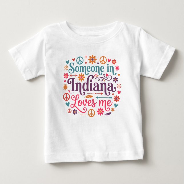 Camiseta Para Bebê Someone in Indiana Loves Me Boho Hippie Design (Frente)