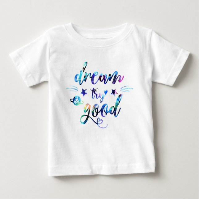Camiseta Para Bebê Sonho. Tente. Faça Bem. (Frente)