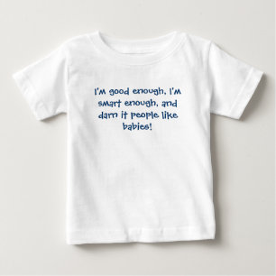 Camiseta Para Bebê Sou bom o suficiente, inteligente o suficiente, e.