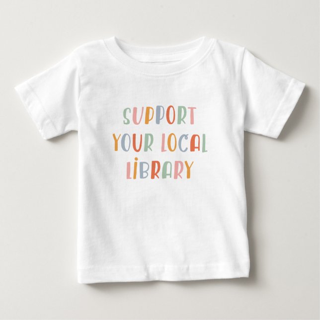 Camiseta Para Bebê Support Your Local Library (Frente)