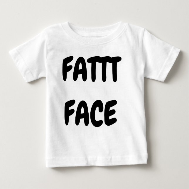 Camiseta Para Bebê T-Shirt FATTT FACE (Frente)