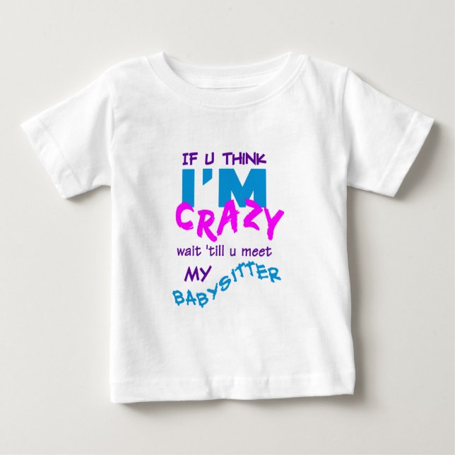 Camiseta Para Bebê T-shirt louco da baby-sitter (Frente)
