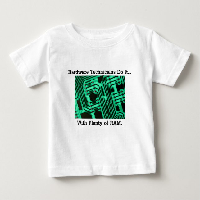Camiseta Para Bebê Técnicos de Hardware Fazem... Com Muito RAM (Frente)