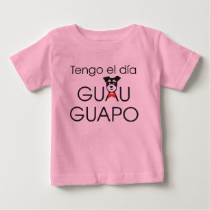 Camiseta Para Bebê Tengo el día Guau - Guapo