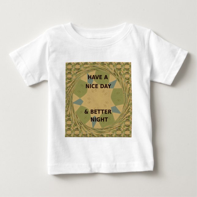 Camiseta Para Bebê Tenha um bom dia e um melhor Impressão de arte not (Frente)