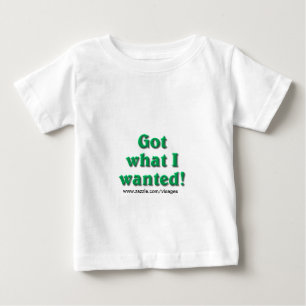 Camiseta Para Bebê Tenho o que eu queria