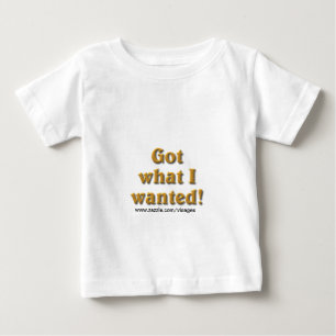 Camiseta Para Bebê Tenho o que eu queria