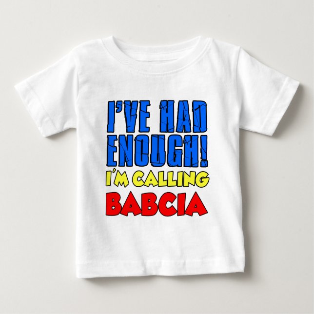Camiseta Para Bebê Teve bastante Babcia de chamada (Frente)