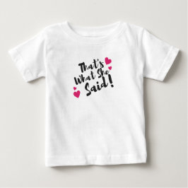 Camiseta Para Bebê That’s What She Said” Funny– Sarcastic Humor