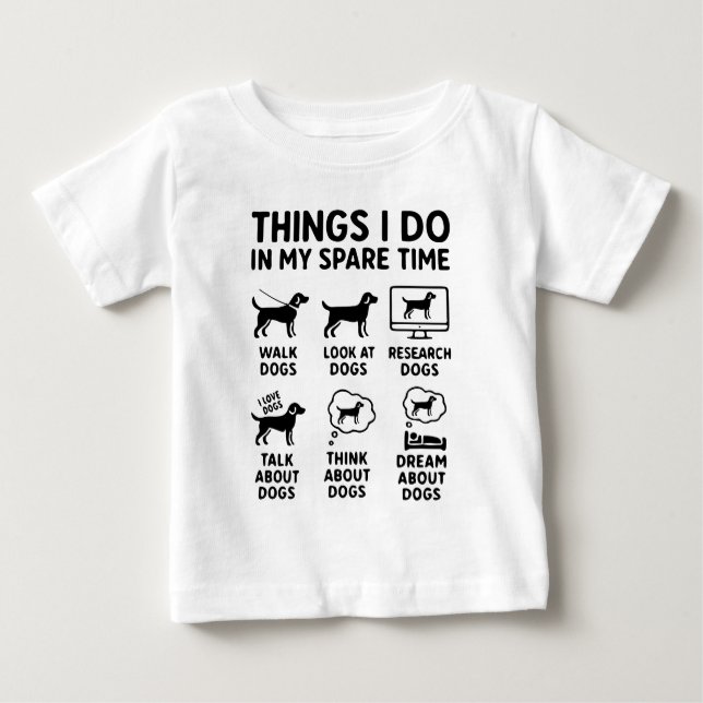 Camiseta Para Bebê Things I Do In My Spare Time Dogs Funny (Frente)