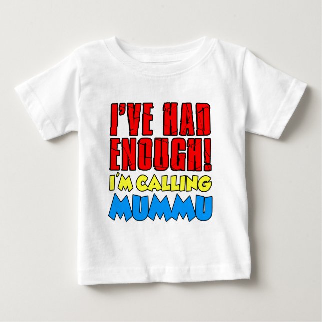 Camiseta Para Bebê Tive o Suficiente Ligando para Mummu (Frente)