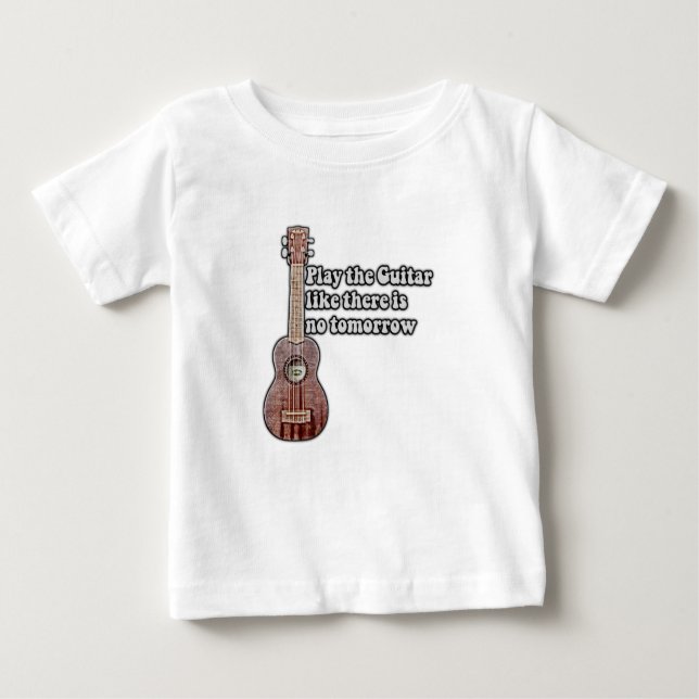 Camiseta Para Bebê Toca a guitarra como se não houvesse amanhã. (Frente)