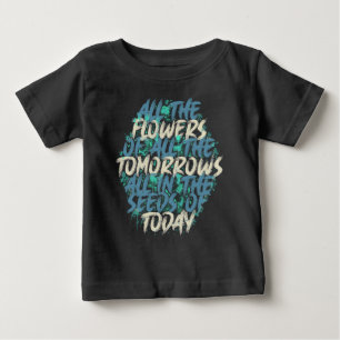 Camiseta Para Bebê Todas As Flores Do Amanhã Citação Streetwear-60197