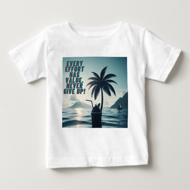 Camiseta Para Bebê Todo Esforço Que Importa Nunca Desiste (Frente)