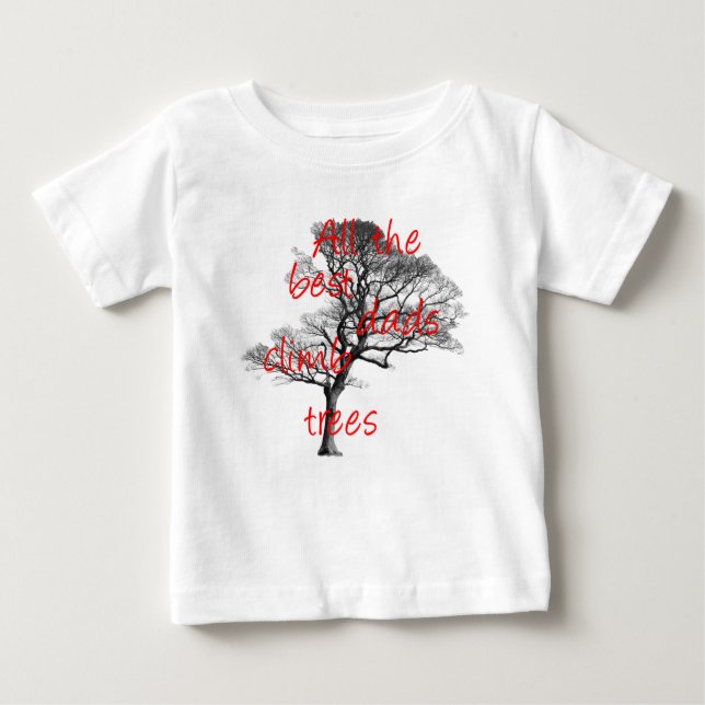 Camiseta Para Bebê Todos os melhores pais escalam árvores, arborista (Frente)