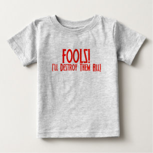 Camiseta Para Bebê Tolos! Eu destrui-los-ei todos!
