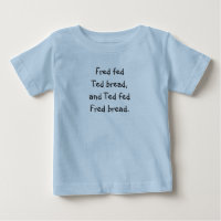 Tongue Twister T-Fred alimentou Ted Pão Bebê T-Shi