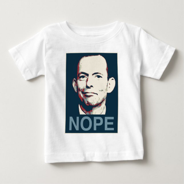Camiseta Para Bebê Tony Abbott - Nope (Frente)