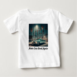 Camiseta Para Bebê Tornar Excelente de Carros Novamente