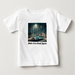Camiseta Para Bebê Torne os Carros Ótimos Novamente