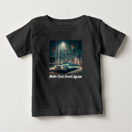 Camiseta Para Bebê Torne os Carros Ótimos Novamente