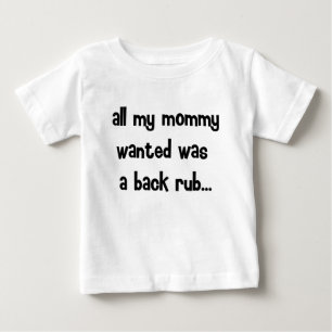 Camiseta Para Bebê tudo o que minha mamãe queria...
