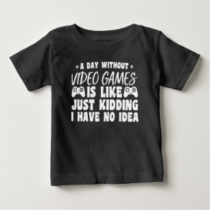 Camiseta Para Bebê Um Dia Sem Jogos de Vídeo Amantes de Jogos Gamer L