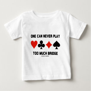 Camiseta Para Bebê Um pode nunca jogar demasiada ponte (os ternos do