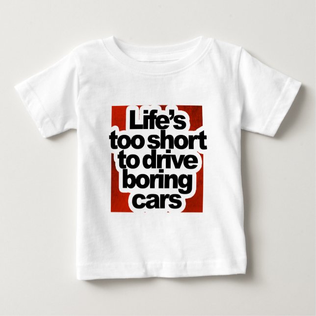 Camiseta Para Bebê Vida demasiado curta para conduzir carros (Frente)