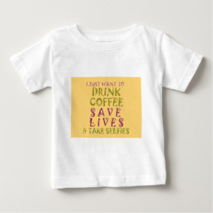 Camiseta Para Bebê Vintage Beber café Salvar Vidas e Tirar Selifes