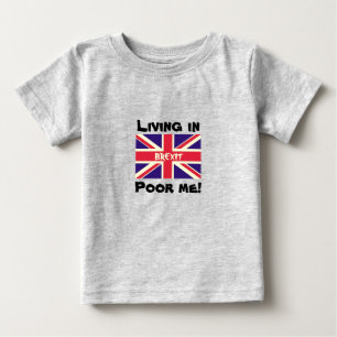 Camiseta Para Bebê Vivendo em Brexit, pobre eu continuo votando no Re