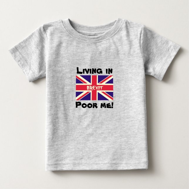 Camiseta Para Bebê Vivendo em Brexit, pobre eu continuo votando no Re (Frente)