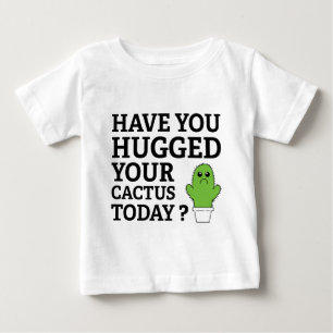 Camiseta Para Bebê Você Abraçou Seu Cactus Hoje?