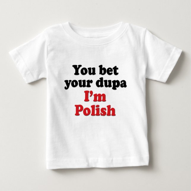 Camiseta Para Bebê Você aposta seu Dupa que eu sou polonês (Frente)