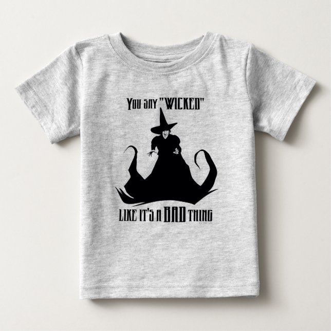 Camiseta Para Bebê Você diz "Wicked" como se fosse uma coisa ruim (Frente)