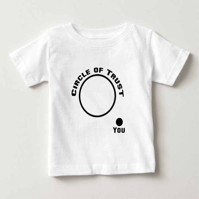 Camiseta Para Bebê Você fora do círculo de confiança (Frente)