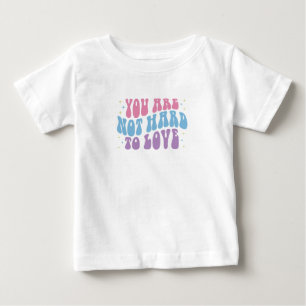 Camiseta Para Bebê Você não é Duro de amar