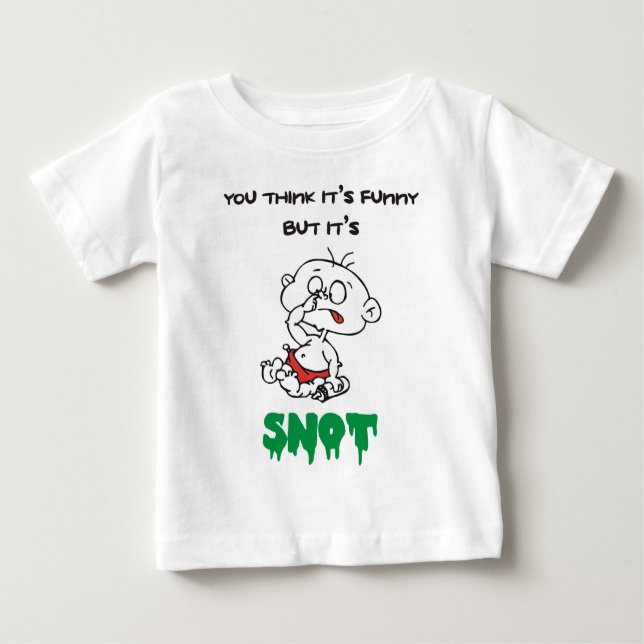 Camiseta Para Bebê VOCÊ PENSA que é ENGRAÇADO MAS é SNOT (Frente)