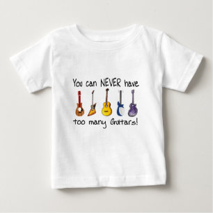 Camiseta Para Bebê Você pode NUNCA ter presentes demais das guitarra