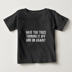 Camiseta Para Bebê Você Tentou Desligá-Lo E Ligá-Lo De Novo?