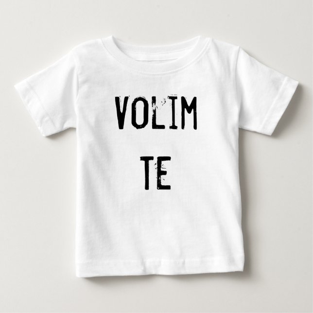 Camiseta Para Bebê Volim Te (Frente)