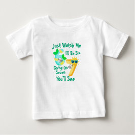 Camiseta Para Bebê Vou Ter Seis Anos Fazendo Sete, Só Observe