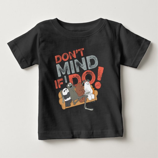 Camiseta Para Bebê We Bare Bears & Charlie - Don't Mind If I Do! (Frente)