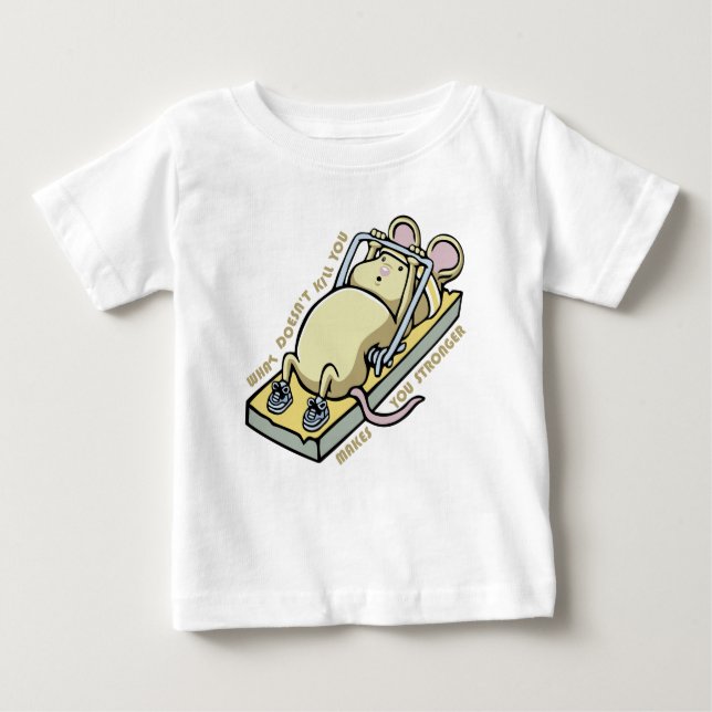 Camiseta Para Bebê What doesn't kill you makes you stronger (Frente)