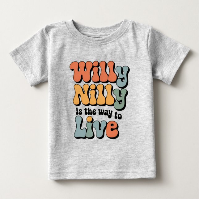 Camiseta Para Bebê Willy Nilly é a maneira de viver a colheita (Frente)